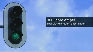100 Jahre Ampel - Drei Lichter steuern unser Leben