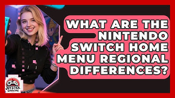 What Are The Nintendo Switch Home Menu Regional Differences? - Joystick Generations