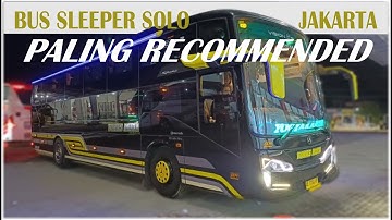 Trip Report Bus Sleeper Tunas Muda Solo - Jakarta : Berangkat Paling Malam Cuma 7 Jam Saja