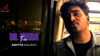 Dil Khuda Tu | Aditya Kalway | Merchant Records | New Hindi Love Song 2022