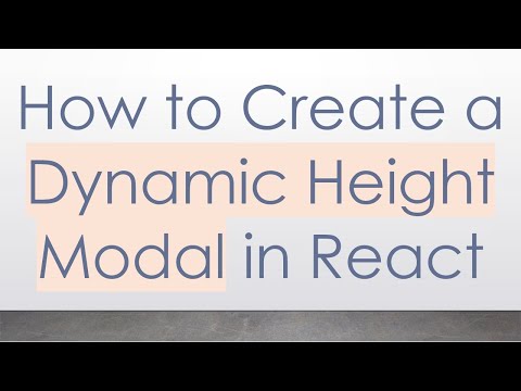 How to Create a Dynamic Height Modal in React