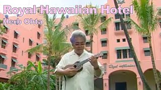 Royal Hawaiian Hotel / Herb Ohta chords