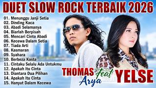 ABADI SELAMANYA, DINDING KACA   THOMAS ARYA FEAT YELSE  FULL ALBUM TERBAIK 2026