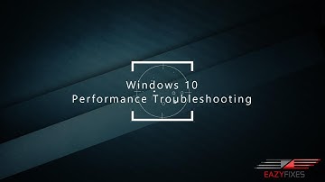 Windows 10 Performance Troubleshooting Basics