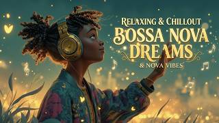 Relaxing Bossa Nova Music - Soft Acoustic Bossa Nova Songs | Romantic Brazilian Latin Jazz
