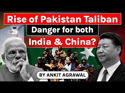 What is Tehreek e Taliban Pakistan? Is Pakistani Taliban a threat to India and China? Defence UPSC