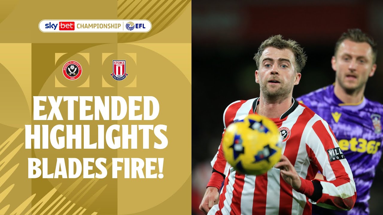 BLADES AT IT! | Sheffield United v Stoke City extended highlights