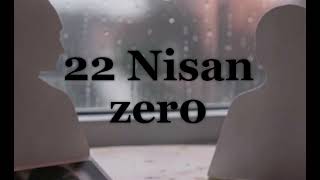 22 Nisan - Zer0