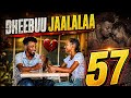 DHEEBUU JAALALAA 57 Ffaa Oromoo Drama 2026 