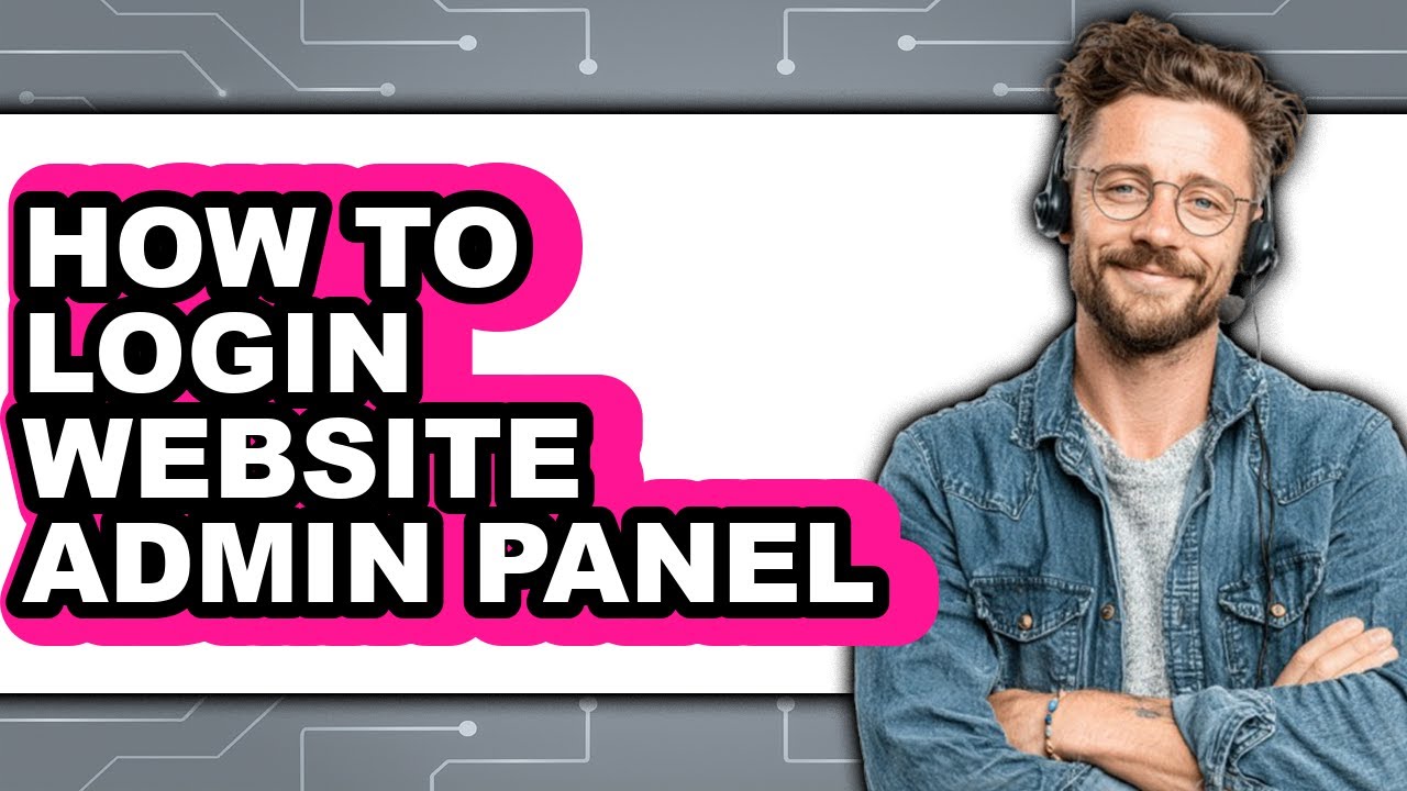 How to Login Website Admin Panel (full Guide)