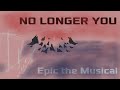 No Longer You Animatic (from Epic the Musical)
