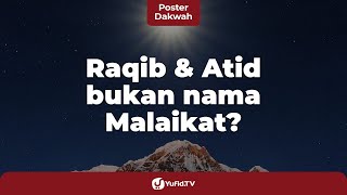 Raqib & Atid Bukan Nama Malaikat? - Poster Dakwah