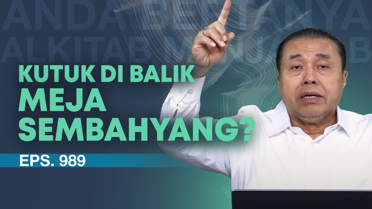 APAKAH ADA KUTUK DI BALIK MEJA SEMBAHYANG? | ABAM (989) | Pdt. Dr. Erastus Sabdono