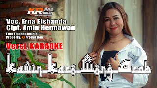 Kawin Karo Wong Arab - Erna Elshanda Versi Karaoke 2022 ✓