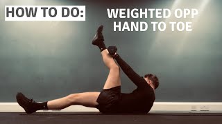 How To Do: Weighted Opposite Hand To Toe