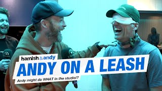 Andy On A Leash | Hamish & Andy