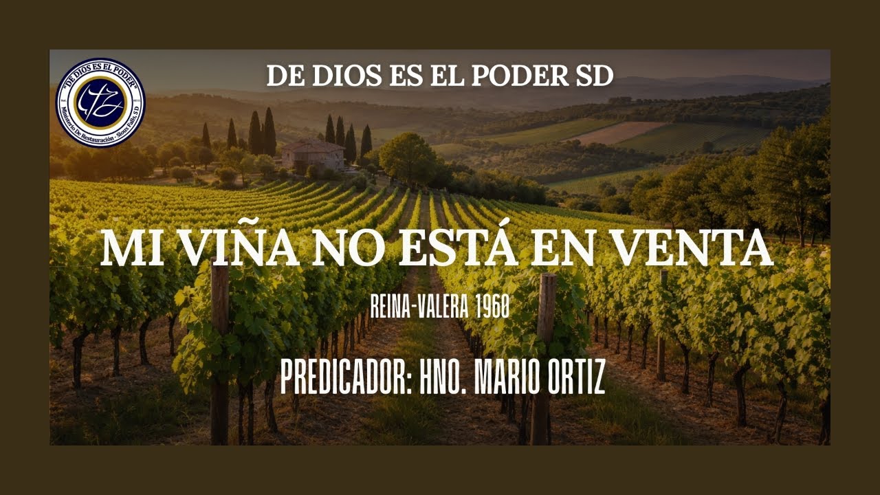 MI VIÑA NO ESTÁ EN VENTA | DIOS ES EL PODER SD | PREDICADOR: HNO. MARIO ORTIZ