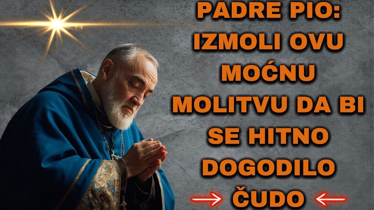 PADRE PIO: IZMOLI OVU MOĆNU MOLITVU DA BI SE HITNO DOGODILO ČUDO