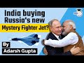 India Russia Defence Ties - Is Russia trying to sell its new mysterious fighter jet to India?