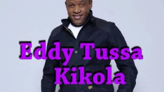 Video thumbnail of "Eddy Tussa - Kikola"