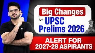 UPSC Prelims 2026: The Most Unpredictable Paper Ever? | New Pattern & Changes Explained
