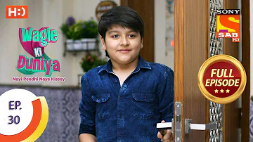 Wagle Ki Duniya - Ep 30 - Full Episode - 19th March, 2021