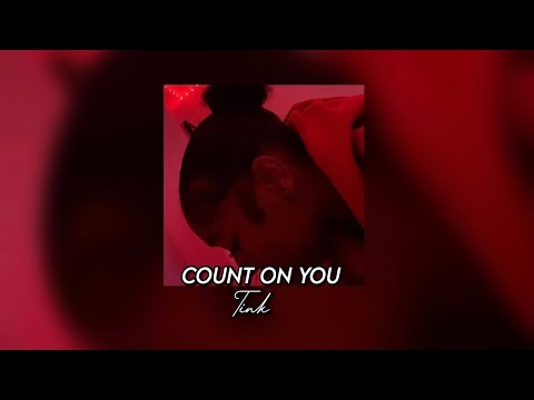 Tink - Count On You