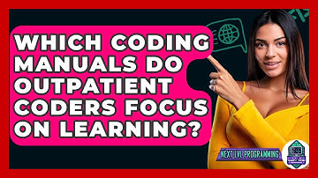 Which Coding Manuals Do Outpatient Coders Focus On Learning? - Next LVL Programming