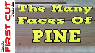 Woodworking 101: The Many Faces Of Pine
