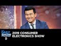 Today’s Future Now - The Best of the 2019 Consumer Electronics Show | The Daily Show