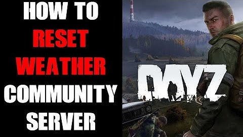 How To Reset Modded & Glitched / Stuck DayZ Community Server Weather To Vanilla Settings, PC Console