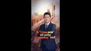 Is 'China peak' just another 'decoupling' bluff?