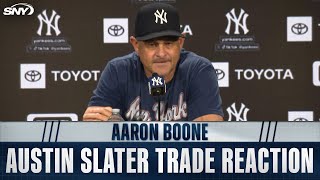 Austin Slater trade reaction from Aaron Boone