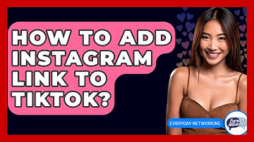How To Add Instagram Link To TikTok? - Everyday-Networking