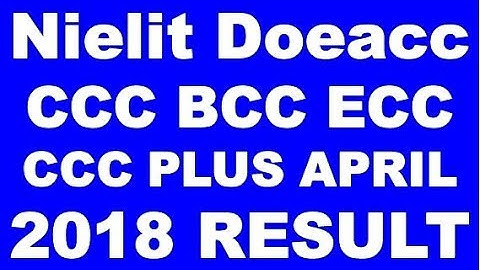 Nielit Doeacc CCC BCC ECC CCC PLUS APRIL Exam Result Declared 2018