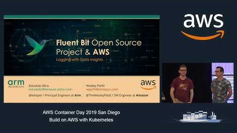 Fluent Bit Open Source Project & AWS - Eduardo Silva & Wesley Pettit