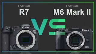 Canon EOS R7 vs Canon EOS M6 Mark II