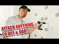 How to attach ANYTHING to a Dot & Dab wall