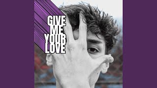 Give Me Your Love