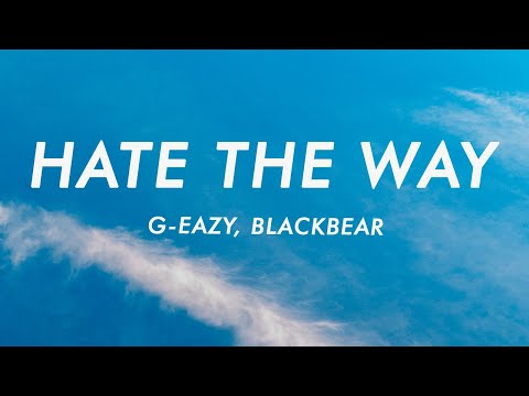 G-Eazy - Hate The Way ft. blackbear (Audio)