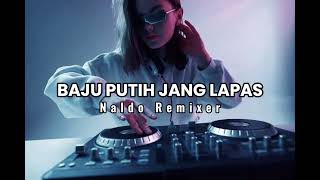 Baju putih jang lapas - Naldo Remixer