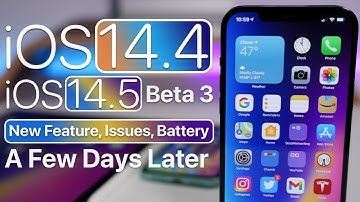 iOS 14.5 Beta 3 and iOS 14.4 - Features, Battery and A Few Days Later