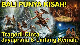 Cinta Tragis Jayaprana dan Lintang Kemala di Pulau Bali