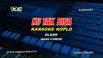 SLANK - KU TAK BISA KARAOKE KOPLO  (YAMAHA PSR - S 775) Pernah Berpikir Tuk Pergi