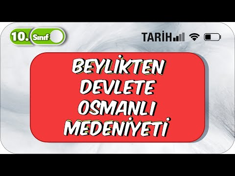 Beylikten Devlete Osmanlı Medeniyeti | Özet Konu Anlatımı #2023