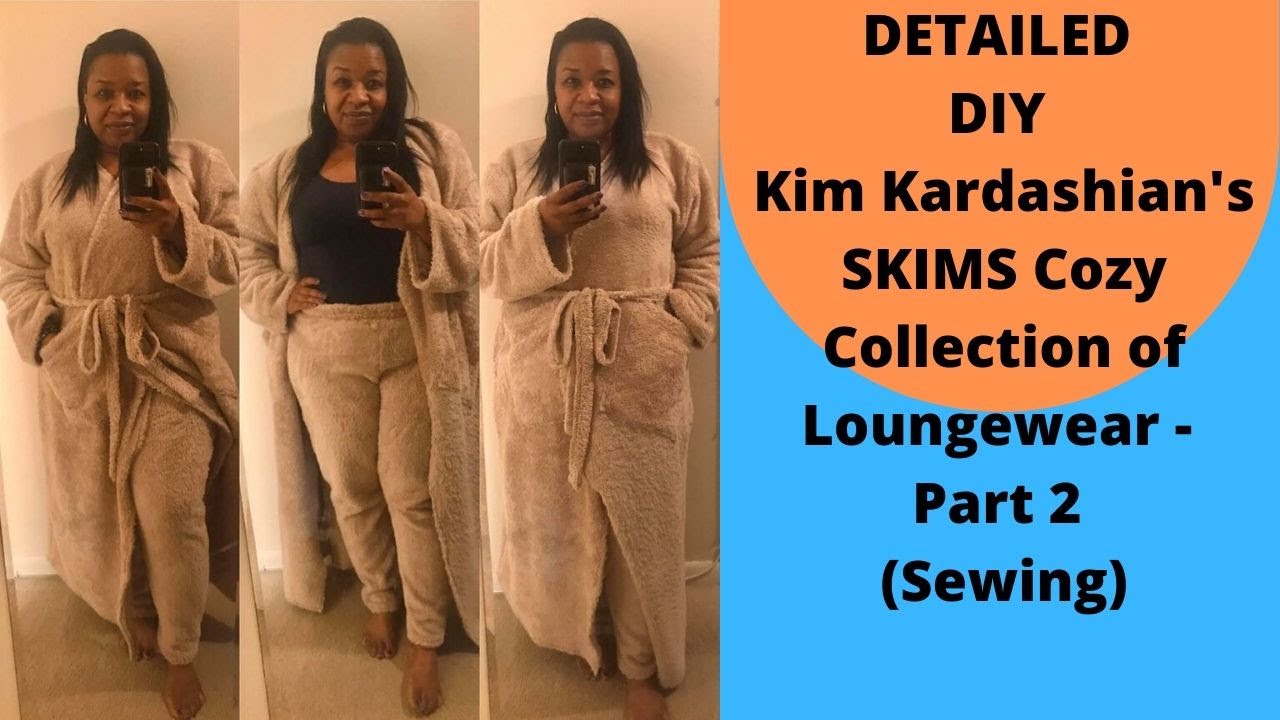 DETAILED DIY Kim Kardashian's SKIMS Cozy Collection of Loungewear