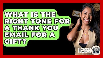 What Is The Right Tone For A Thank You Email For A Gift? - TheEmailToolbox.com