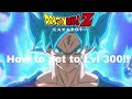 Best way to reach Lvl 300 from Lvl 250.(Dragon ball Z Kakarot)