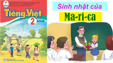 Bài đọc: SINH NHẬT CỦA MA-RI-CA trang 29 || Tiếng Việt Lớp 2 Tập 1 Sách Cánh Diều 2021