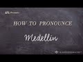 How to Pronounce Medellin (Real Life Examples!)